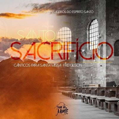 CD Santo Sacrifício -Frei Gilson/Som do Monte