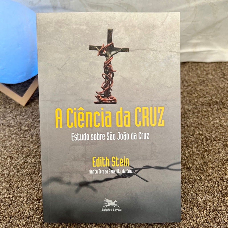 Livro A Ciência da Cruz - Estudo sobre São João da Cruz - Edith Stein