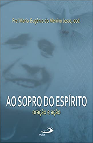 Livro Ao Sopro do Espírito: Oração e Ação