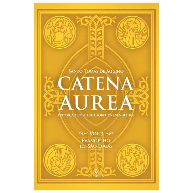 Livro Catena Aurea - Vol. 3: Evangelho de São Lucas