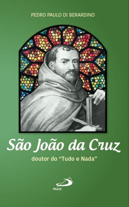 Livro São João da Cruz Doutor do Tudo e Nada